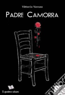 Padre Camorra libro di Vavuso Vittorio