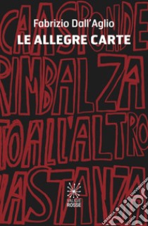 Le allegre carte libro di Dall'Aglio Fabrizio