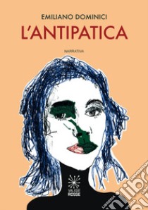 L'antipatica libro di Dominici Emiliano