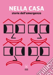 Nella casa. Storie dell'emergenza libro