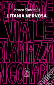 Litania nervosa libro di Simonelli Marco