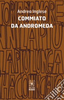 Commiato da Andromeda libro di Inglese Andrea