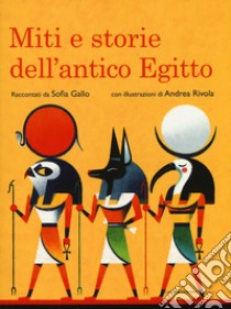 Miti e storie dell'antico Egitto libro di Gallo Sofia