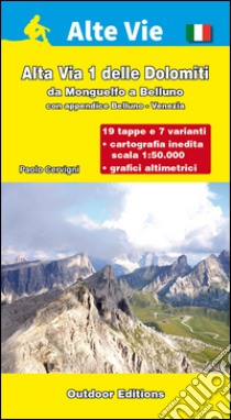 Alta via 1 delle Dolomiti. Da Monguelfo a Belluno (con appendice Belluno Venezia) libro di Cervigni Paolo