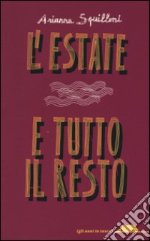 L'estate e tutto il resto libro di Squilloni Arianna