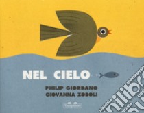 Nel cielo-Nel mare. Ediz. a colori libro di Giordano Philip; Zoboli Giovanna