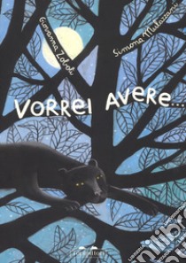 Vorrei avere.... Nuova ediz. libro di Zoboli Giovanna; Mulazzani Simona