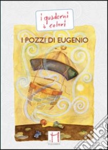 I pozzi di Eugenio libro di Mecconi Beppe