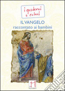 Il Vangelo raccontato ai bambini libro di Mecconi Beppe