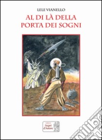 Al di là della porta dei sogni libro di Vianello Lele