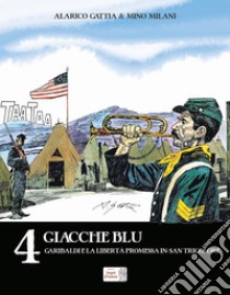 Giacche blu-Garibaldi e la libertà promessa in: San Tricolore libro di Gattia Alarico; Milani Mino
