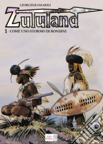 Come uno stormo di rondini. Zululand libro di Ramaïoli Georges