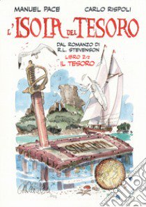 Isola del tesoro. Vol. 2: Il tesoro libro di Pace Manuel; Rispoli Carlo