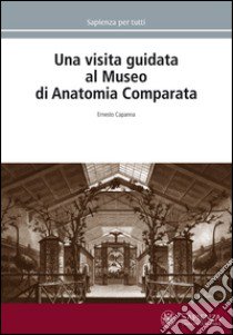 Una visita guidata al Museo di anatomia comparata libro di Capanna Ernesto