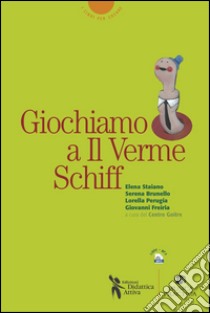 Giochiamo a Il Verme di Schiff. Audiofile scaricabili libro di Centro Goitre (cur.)