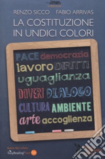 La Costituzione in undici colori. Ediz. a caratteri grandi libro di Sicco Renzo; Arrivas Fabio