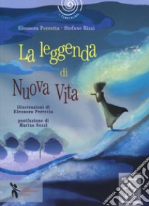 La leggenda di nuova vita libro di Perretta Eleonora; Rizzi Stefano