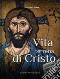 Vita terrena di Cristo libro di Bruni Leonardo