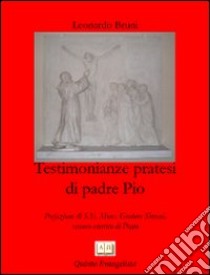 Testimonianze pratesi su padre Pio libro di Bruni Leonardo