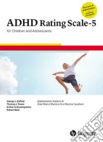 Adhd Rating Scale-5 for children and adolescents. Ediz. a spirale libro di Reid Robert; DuPaul George J.; Power Thomas J.