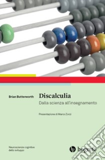 Discalculia. Dalla scienza all'insegnamento libro di Butterworth Brian