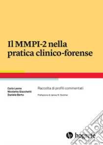 Il MMPI-2 nella pratica clinico-forense. Raccolta di profili commentati libro di Leone Carlo; Giacchetti Nicoletta; Berto Daniele