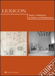 Lexicon. Storie e architettura in Sicilia e nel Mediterraneo. Vol. 19 libro