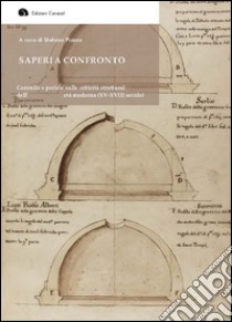 Saperi a confronto. Consulte e perizie sulle criticità strutturali dell'architettura d'età moderna (XV-XVIII secolo). Ediz. italiana, francese e spagnola libro di Piazza S. (cur.)