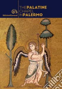 The Palatine Chapel in Palermo libro di Alaimo Chiara