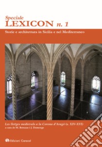 Speciale Lexicon (2021). Vol. 1: Les llotges comercials a la Corona d'Aragó (s. XIV-XVI) libro di Bernaus M. (cur.); Domenge J. (cur.)