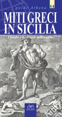 Miti greci in Sicilia. I luoghi e le vicende mitologiche. Ediz. illustrata libro di Scifo Antonino