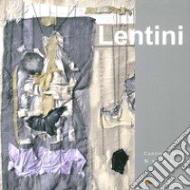 Lentini. Elogio dell'imperfezione. La complessità della semplicità libro