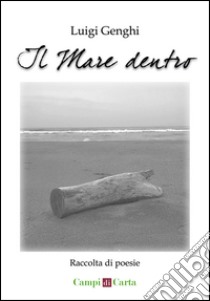 Il mare dentro libro di Genghi Luigi