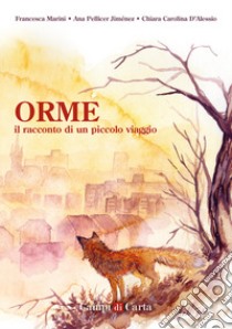 Orme. Il racconto di un piccolo viaggio libro di Pellicer Jiménez Ana; D'Alessio Chiara Carolina