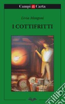 I cottifritti libro di Mengoni Livia