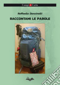 Raccontami le parole libro di Danzinelli Raffaella