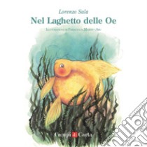 Nel laghetto delle Oe libro di Sala Lorenzo