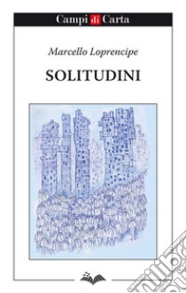 Solitudini libro di Loprencipe Marcello