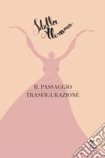 Il passaggio-Trasfigurazione libro di Aleramo Sibilla