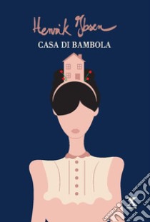 Casa di bambola libro di Ibsen Henrik