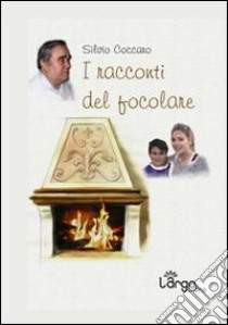 I racconti del focolare libro di Coccaro Silvio