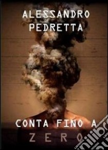 Conta fino a zero libro di Pedretta Alessandro Kresta