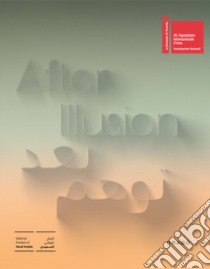 After illusion. Catalogo della mostra (Venezia, 11 maggio-24 novembre 2019). Ediz. araba e inglese libro di Shabout Nada