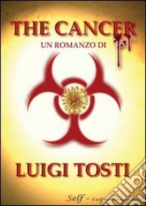 The cancer libro di Tosti Luigi