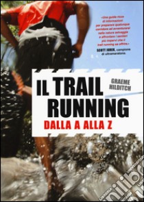 Il trail running dalla A alla Z libro di Hilditch Graeme