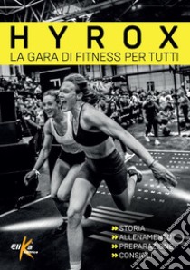 Hyrox. La gara di fitness per tutti libro di Madonia Alessandro