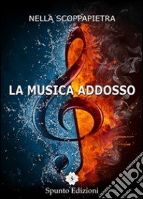 La musica addosso libro di Scoppapietra Nella