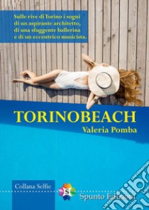 Torinobeach libro di Pomba Valeria