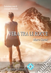 Vera tra le rocce libro di Sartori Marco