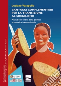 Vantaggi complementari per la transizione al socialismo libro di Vasapollo Luciano